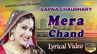 Sapna Chaudhary  MERA CHAND Lyrical Video  Superhit Haryanvi Song 2018  Sonotek Offficial [upl. by Glynias]