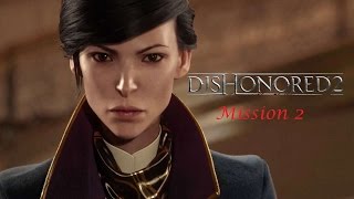 Dishonored 2 Gameplay  Part 2  Evil Emily  Mission 2  Edge of the World  High Chaos 😈 [upl. by Ennahoj277]