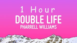 Pharrell Williams  Double Life Lyrics  1 hour [upl. by Colner]