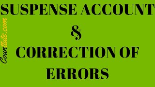 Correction of Errors and the Suspense Account  Explained with Examples [upl. by Eiramyllek709]