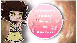 Crybaby’s family react to portals Gacha Club [upl. by Gladwin]