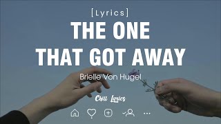 The One That Got Away  Brielle Von Hugel Lyrics  Chill Lyrics [upl. by Ru176]