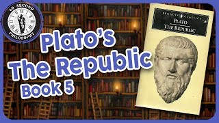 Platos Republic Book 5 [upl. by Mohn669]