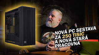 Nová PC sestava za 250 tisíc a nová pracovna po třech letech rekonstrukce [upl. by Anatole]