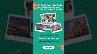 7Day Tour Experience BAU Munich Trade Fair and Explore Zurich and Milan 🌍 [upl. by Kcirednek]