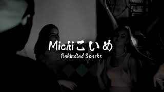 Michikoime  Rekindled Sparks MV [upl. by Noraf]