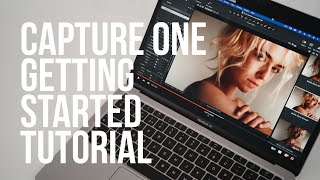 Capture One For Beginners  Getting Started  Tutorial [upl. by Nnaeel]