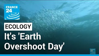 Earth Overshoot Day Humanity used more resources than Earth can generate • FRANCE 24 English [upl. by Hamlani]