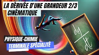 La dérivée dune grandeur 23  Application à la cinématique Terminale spécialité physique chimie [upl. by Wales]