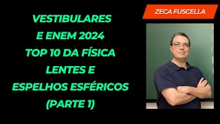 Lentes e Espelhos Esféricos Parte 1  Top 10 da Física  Enem e Vestibulares 2024 [upl. by Yzus]