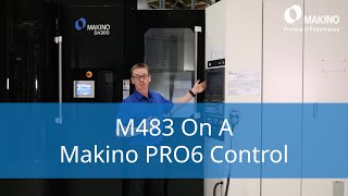 Makino Tech Tip  M483 On A Makino PRO6 Control [upl. by Ynitsed689]