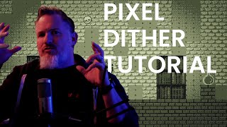 Pixel Dither Tutorial [upl. by Ellehsor601]