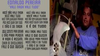 Ednaldo Pereira  Vale Nada Vale Tudo Lyrics [upl. by Auhsej]