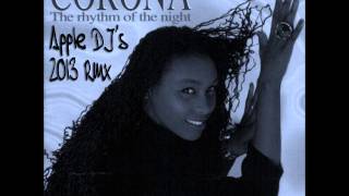 Corona  The Rhythm Of The Night 2013 Apple Djs Remix 2013 [upl. by Agiaf292]