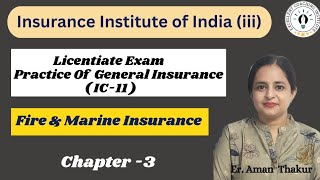 Practice of General InsuranceIC 11 Chap 3l Fire amp Marine Insurance Licentiate Exam [upl. by Stokes]