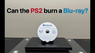 Can the PS2 burn a Bluray disc [upl. by Anala918]