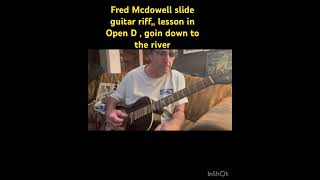 SlideguitarLesson FredMcdowell GoindowntotheRiver OpenDtunning simpleSlideguitarlick [upl. by Naomi]