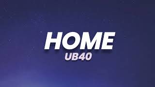 UB40  Home Lyrics [upl. by Ewen]