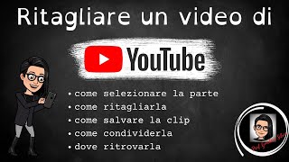 RITAGLIARE UN VIDEO DI YOUTUBE funzione CLIP [upl. by Fidelas991]