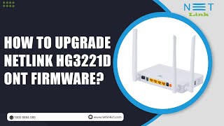 How to Upgrade Netlink HG3221D ONT Firmware90 [upl. by Nitsa]