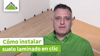 Cómo instalar suelo laminado de clic ¡Guía paso a paso  LEROY MERLIN [upl. by Attevaj]