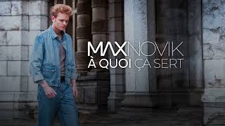 Max Novik  À quoi ça sert Audio officiel [upl. by Nivrem4]