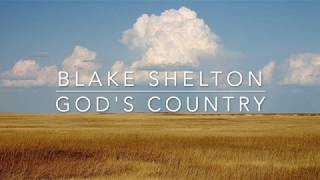 Blake Shelton  Gods Country Lyrics [upl. by Vanna455]