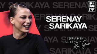 SERENAYSARIKAYA İLE YENİ BİRİNCİ BÖLÜM ve yine 😂  İbrahim Selim İle Bu Gece 4x01 [upl. by Sotnas753]