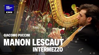 Puccini Manon Lescaut  Intermezzo  Danish National Symphony Orchestra Live [upl. by Atsylak]