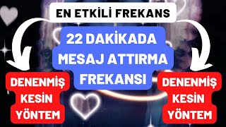 22 DAKİKADA MESAJ ATTIRMA FREKANSI  EN ETKİLİ MESAJ ATTIRMA YÖNTEMİ [upl. by Trueman257]