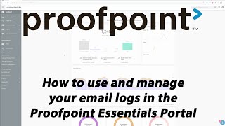 Proofpoint Essentials Tutorial Part 7 Email Logs [upl. by Noiztneb]