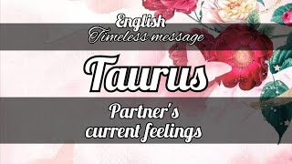 TAURUS ♉️ PARTNERS CURRENT FEELINGS TIMELESS ENGLISH tarot reading taurus currentfeelings [upl. by Svend]