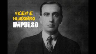 Vicente Huidobro  Impulso poema [upl. by Jagir]