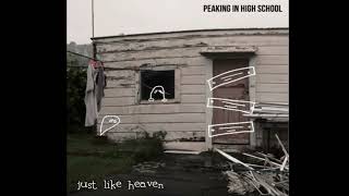 Peaking in High School  Just Like Heaven [upl. by Eidde]