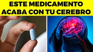 7 medicamentos por los que tienes DAÑO en tu memoria y cerebro [upl. by Elephus]