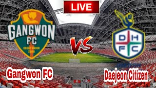 Gangwon Fc Vs Daejeon Citizen Live [upl. by Oettam]