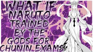 what if Naruto trained by the gods For Chunin exams [upl. by Aiynat]