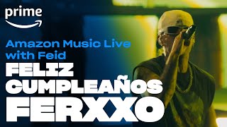 Amazon Music Live with Feid  Feliz Cumpleaños Ferxxo  Prime [upl. by Auqinahc]