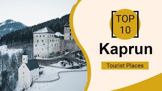 Top 10 Best Tourist Places to Visit in Kaprun  Austria  English [upl. by Chappelka]