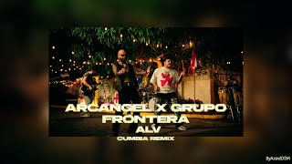 Arcángel Grupo Frontera  ALV  Cumbia Remix LATYLAM Style [upl. by Lal]