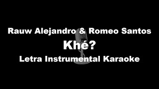 Rauw Alejandro amp Romeo Santos  Khé  Letra Instrumental Karaoke [upl. by Yendyc]