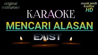 Karaoke mencari alasan exist  nada rendah [upl. by Candless714]