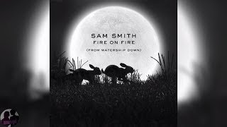 Sam Smith  Fire on Fire From Watership Down [upl. by Enerak]