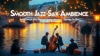 Smooth Jazz Saxophone Ambience 🎷 Relaxing Tunes for Stress Relief and a Peaceful Atmosphere [upl. by Aryek]