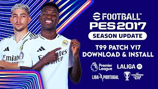 PES 2017  Download amp Install T99 Patch V17 Season 242025 [upl. by Anaed]