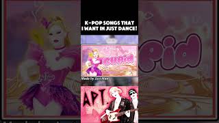 KPOP SONGS I WANT IN JUST DANCE justdance2022songlist justdance2025edition kpop [upl. by Devon980]