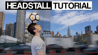 Headstall Tutorial How to balance a soccer ball on your head [upl. by Delanie168]