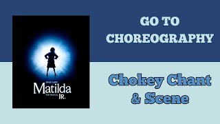 Go To Choreography  Chokey Chant and Scene  Matilda Jr [upl. by Dielle]