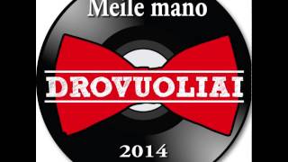 Drovuoliai  Meile mano 2014 [upl. by Brott53]