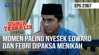 Dunia Terbalik  Momen Paling Nyesek Jelang Pernikahan Edward dan Febri [upl. by Zwiebel777]